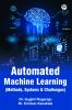 Automated Machine Learning (Methods Systems & Challenges)