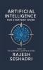 Artificial Intelligence for Everyday Work (Book 1 of the Corporate Compass Series)