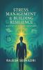 Stress Management & Building Resilience (Book 7 of the Corporate Compass Series)