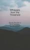 Whispers from the Threshold