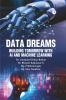 Data Dreams Building Tomorrow with AI and Machine Learning