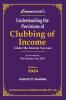 UNDERSTANDING THE PROVISIONS OF CLUBBING OF INCOME UNDER THE INCOME TAX LAW