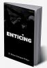 Enticing