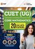 GKP NTA CUET-UG 2024-25 : Core Mathematics - 20 Solved Papers By Career Launcher | Common University Entrance Test- Undergraduate