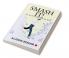 Smash It! : The Art of Getting What You Want