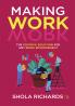 Making Work Work : The Positive Solution for Any Work Environment