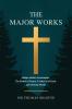 The Major Works: Religio Medici Hydrotophia The Garden of Cyprus A Letter to a Friend and Christian Morals