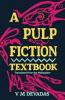 A PULP FICTION TEXTBOOK