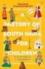 A HISTORY OF SOUTH INDIA FOR CHILDREN
