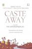 CASTE AWAY