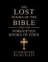 Lost Books of the Bible and the Forgotten Books of Eden