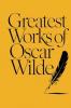 Greatest Works of Oscar Wilde (Deluxe Hardbound Edition)