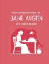 The Complete Works of Jane Austen (In One Volume)