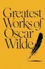 Greatest Works of Oscar Wilde (Deluxe Hardbound Edition)
