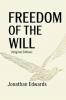 Freedom of the Will (Original Edition): Jonathan Edwards (Jonathan Edwards Books)