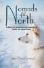 Nomads of the North : A Story of Romance andAdventure Under the Open Stars
