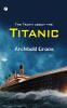 The Truth about the Titanic
