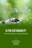 AI FOR SUSTAINABILITY: INNOVATIVE SOLUTIONS FOR GLOBAL CHALLENGES