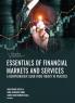 ESSENTIALS OF FINANCIAL MARKETS AND SERVICES: A COMPREHENSIVE GUIDE FROM THEORY TO PRACTICE