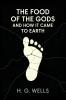 The Food of the Gods and How It Came to Earth