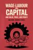 Wage-Labour and Capital and Value Price and Profit