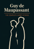 Guy de Maupassant: The Complete Short Stories (The Greatest Writers of All Time Book 44)
