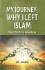 My Journey Why I Left Islam: From Faith To Apostasy