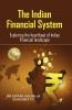 The Indian Financial System : Exploring the heartbeat of Indias Financial landscape
