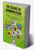 THE SCIENCE OF COMMUNICATION: A COMPLETE GUIDE ON COMMUNICATION