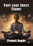 Fuel your Inner Flame