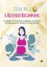 Dear We…A Blessed Beginning: A Mindful & meditative pregnancy journal for documenting the journey to motherhood