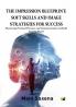 THE IMPRESSION BLUEPRINT: SOFT AND IMAGE STRATEGIES FOR SUCCESS