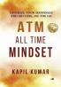 ATM ALL TIME MINDSET: OPTIMIZE YOUR HAPPINESS AND SUCCESS ON THE GO
