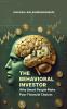 The Behavioral Investor: Why Smart People Make Poor Financial Choices