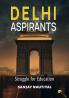 DELHI ASPIRANTS: STRUGGLE FOR EDUCATION