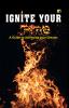 Ignite your FireA Guide to Achieving your Dreams