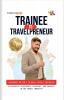 TRAINEE TO TRAVELPRENEUR