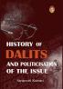 History of Dalits & Politicisation of the Issue