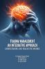 TRAUMA MANAGEMENT AN INTEGRATIVE APPROACH: UNDERSTANDING AND HEALING THE WOUNDS