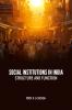 SOCIAL INSTITUTIONS IN INDIA: STRUCTURE AND FUNCTION