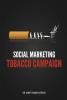 SOCIAL MARKETING TOBACCO CAMPAIGN