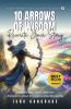 10 Arrows of Wisdom: Transform your Struggles into Strengths