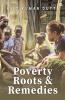 Poverty: Its Roots and Remedies