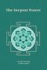 The Serpent Power: Being the Sat-Cakra-Nirupana and Paduka-Pancaka and Two Works on Laya Yoga (Revised newly composed text edition) | Translated from Sanskrit with Introduction Commentary and Plates
