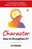 Character: How to Strengthen It