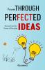 Power Through Perfected Ideas