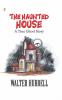 The Haunted House: A True Ghost Story