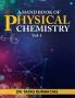 A Hand Book of Physical Chemistry Vol.-1.