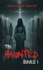 THE HAUNTED SERIES 1
