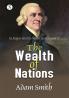 An Inquiry into the Nature and Causes of the Wealth of Nations
